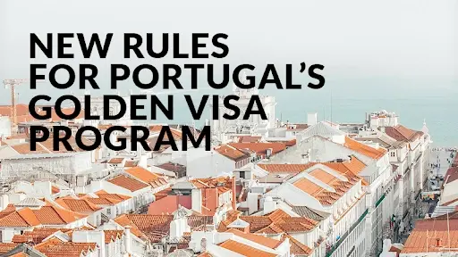 Portugal Golden Visa: New Rules Starting In 2022